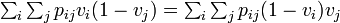 \textstyle \sum_i\sum_j p_{ij} v_i (1-v_j) = \sum_i\sum_j p_{ij} (1-v_i) v_j