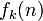 f_k(n)\ 