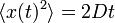 \langle x(t)^2\rangle = 2Dt