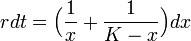 r dt  = \Big( \frac{1}{x} + \frac{1}{K - x} \Big) dx