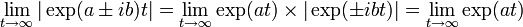 \lim_{t \rightarrow \infty}| \exp(a \pm ib)t | = \lim_{t \rightarrow \infty} \exp(at) \times | \exp(\pm ibt) | = \lim_{t \rightarrow \infty} \exp(at) 