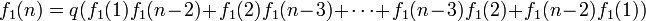 
f_1(n) = q( f_1(1) f_1(n-2) + f_1(2) f_1(n-3) + \cdots + f_1(n-3) f_1(2) + f_1(n-2) f_1(1))
