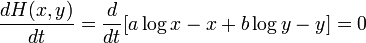 \frac{dH(x,y)}{dt} = \frac{d}{dt}[ a\log x - x + b \log y - y] = 0