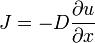 J = - D\frac{\partial u}{\partial x} 