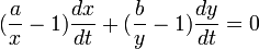 (\frac{a}{x} - 1) \frac{dx}{dt} + (\frac{b}{y} - 1) \frac{dy}{dt} = 0