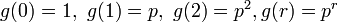 \textstyle g(0) = 1,\ g(1)= p,\ g(2) = p^2, g(r) = p^r
