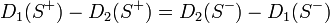 
D_1(S^+) - D_2(S^+) = D_2(S^-) - D_1(S^-)
