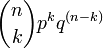  \binom{n}{k} p^k q^{(n-k)}\ 