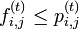 f^{(t)}_{i,j} \leq p^{(t)}_{i,j}