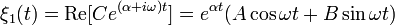 \, \xi_1(t) = \mbox{Re}[ C e^{(\alpha+ i\omega)t}] = e^{\alpha t} (A \cos \omega t + B \sin \omega t)